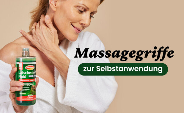 Frau in Bademantel massiert Nacken mit Latschenkiefer-Fluid, Text: Massagegriffe zur Selbstanwendung.